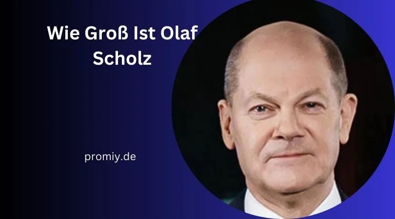 Wie groß ist olaf scholz